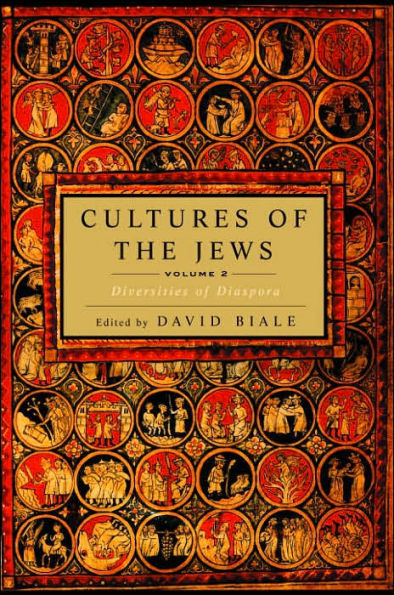 Cultures of the Jews, Volume 2: Diversities of Diaspora