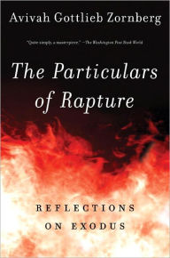 Title: The Particulars of Rapture: Reflections on Exodos, Author: Avivah Gottlieb Zornberg