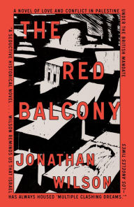 Title: The Red Balcony: A Novel, Author: Jonathan Wilson