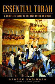 Title: Essential Torah: A Complete Guide to the Five Books of Moses, Author: George Robinson