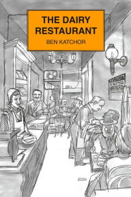 Title: The Dairy Restaurant, Author: Ben Katchor