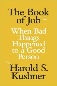 Title: The Book of Job: When Bad Things Happened to a Good Person, Author: Harold S. Kushner