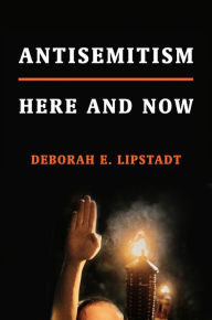 Title: Antisemitism: Here and Now, Author: Deborah E. Lipstadt