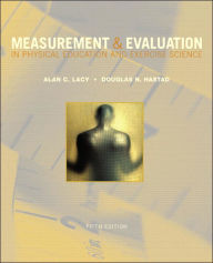 Title: Measurement and Evaluation in Physical Education and Exercise Science / Edition 5, Author: Alan C. Lacy