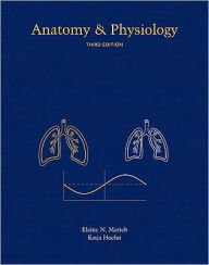 Title: Anatomy and Physiology / Edition 3, Author: Elaine Nicpon Marieb