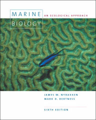 Title: Marine Biology: An Ecological Approach / Edition 6, Author: James W. Nybakken