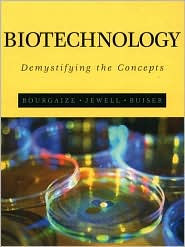 Title: Biotechnology: Demystifying the Concepts / Edition 1, Author: David Bourgaize