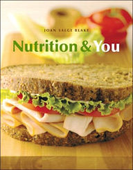 Title: Nutrition and You / Edition 1, Author: Joan Salge Blake