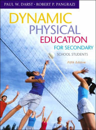 Title: Dynamic Physical Education for Secondary School Students / Edition 5, Author: Paul Darst