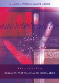 Title: Discovering Genomics, Proteomics and Bioinformatics, Second Edition / Edition 2, Author: A. Malcolm Campbell