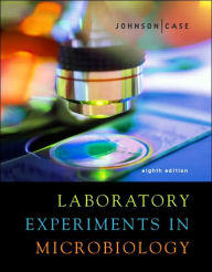 Title: Laboratory Experiments in Microbiology / Edition 8, Author: Ted R. Johnson