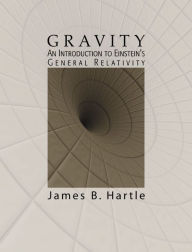 Title: Gravity: An Introduction to Einstein's General Relativity / Edition 1, Author: James Hartle