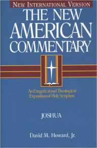 Title: Joshua: An Exegetical and Theological Exposition of Holy Scripture, Author: David  M. Howard
