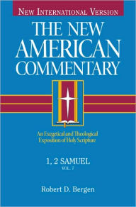 Title: 1, 2 Samuel: An Exegetical and Theological Exposition of Holy Scripture, Author: Robert  D. Bergen