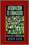 Title: Introduction to Evangelism, Author: Alvin Reid