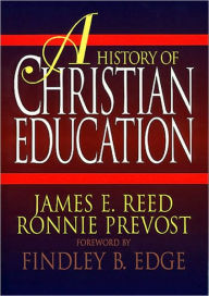 Title: A History of Christian Education, Author: James E. Reed