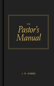 Title: The Pastor's Manual, Author: James  R. Hobbs