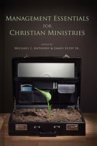 Title: Management Essentials for Christian Ministries, Author: Michael Anthony