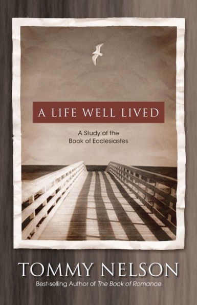 A Life Well Lived: Study of the Book Ecclesiastes