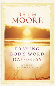 Title: Praying God's Word Day by Day, Author: Beth Moore