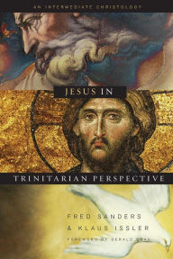 Title: Jesus in Trinitarian Perspective: An Introductory Christology, Author: Fred Sanders