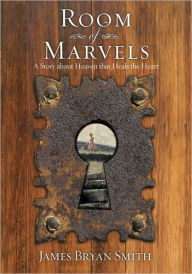 Title: Room of Marvels: A Novel, Author: James Bryan Smith