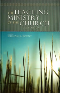 Title: The Teaching Ministry of the Church: Second Edition / Edition 2, Author: William Yount