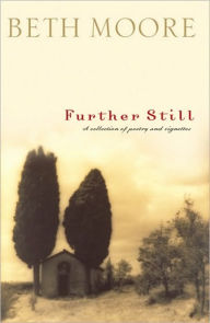 Title: Further Still, Author: Beth Moore