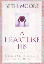 A Heart like His: Intimate Reflections on the Life of David