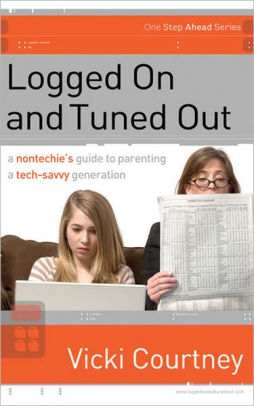 Logged On And Tuned Out By Vicki Courtney Nook Book Ebook Barnes Noble