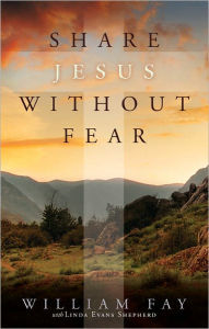 Title: Share Jesus Without Fear, Author: William Fay