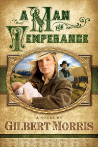 Title: A Man for Temperance, Author: Gilbert Morris