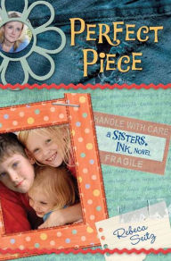 Title: Perfect Piece: A Sisters, Ink Novel, Author: Rebeca Seitz