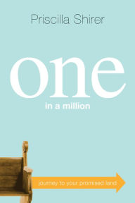 Title: One in a Million: Journey to Your Promised Land, Author: Priscilla Shirer