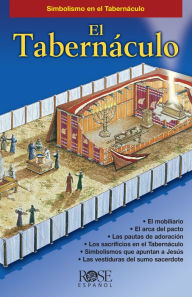 Title: El Tabernáculo: Simbolismo en el Tabernáculo, Author: Rose Publishing