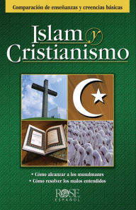 Title: Islam y Cristianismo: Comparación de enseñanzas y creencias básicas, Author: Rose Publishing