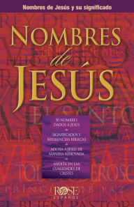 Title: Nombres de Jesús: Nombres de Jesús y su significado, Author: Rose Publishing