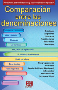 Title: Comparación entre las denominaciones: Principales denominaciones y sus doctrinas comparadas, Author: Rose Publishing