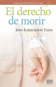 Title: El derecho de morir, Author: Joni Earekson Tada