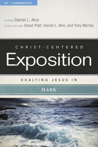 Title: Exalting Jesus in Mark, Author: Dr. Daniel L. Akin