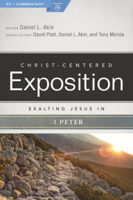 Title: Exalting Jesus in 1 Peter, Author: Daniel L. Akin
