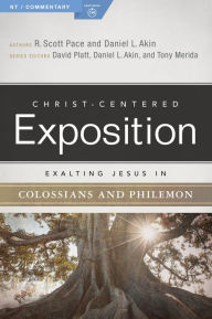 Title: Exalting Jesus in Colossians & Philemon, Author: Dr. R. Scott Pace