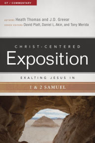 Title: Exalting Jesus in 1 & 2 Samuel, Author: Heath A. Thomas Ph.D.