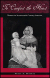 Title: History of American Women, 1600-1900 Series: To Comfort the Heart: Women in Seventeenth-Century America, Author: Paula Trackel