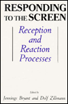 Title: Responding To the Screen: Reception and Reaction Processes, Author: Jennings Bryant