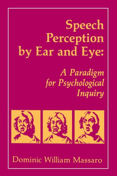 Speech Perception By Ear and Eye: A Paradigm for Psychological Inquiry / Edition 1