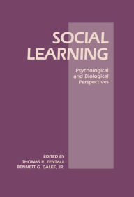 Title: Social Learning: Psychological and Biological Perspectives / Edition 1, Author: Thomas R. Zentall