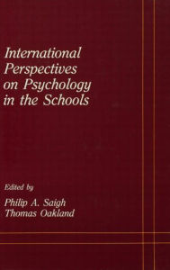 Title: International Perspectives on Psychology in the Schools / Edition 1, Author: Philip A. Saigh