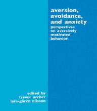 Title: Aversion, Avoidance, and Anxiety: Perspectives on Aversively Motivated Behavior, Author: Trevor Archer