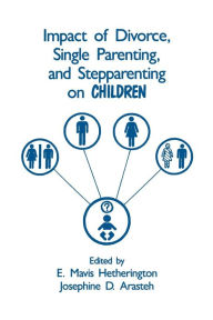 Title: Impact of Divorce, Single Parenting and Stepparenting on Children: A Case Study of Visual Agnosia / Edition 1, Author: E. Mavis Hetherington